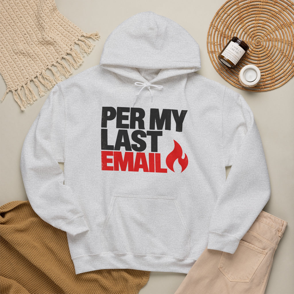 Per My Last Email Hoodie | Funny Office Humor Sweatshirt